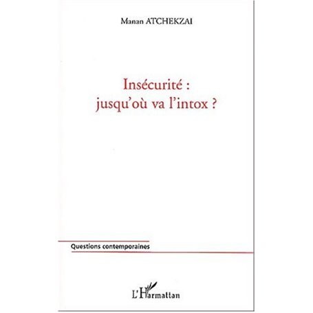 INSÉCURITÉ : JUSQU'OÙ VA L'INTOX ?
