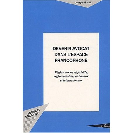 Devenir avocat dans l'espace francophone