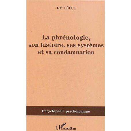 La phrénologie, son histoire, ses systèmes et sa condamnation
