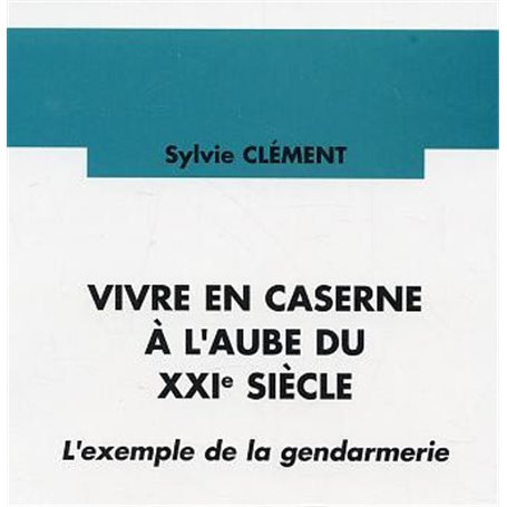 Vivre en caserne à l'aube du XXIe siècle