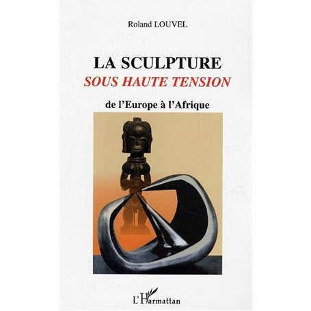 La sculpture sous haute tension de l'Europe à l'Afrique
