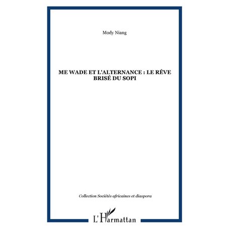Me Wade et l'alternance : le rêve brisé du Sopi