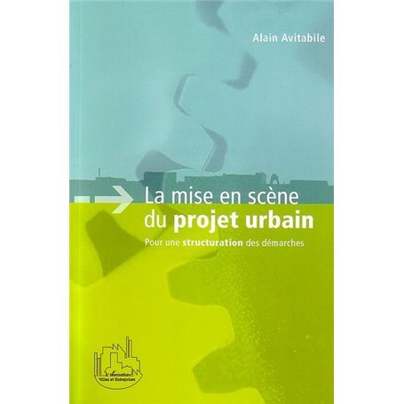 La mise en scène du projet urbain