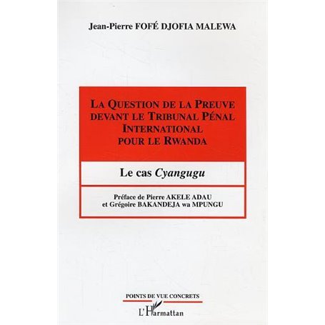 La question de la preuve devant le Tribunal Pénal International pour le Rwanda