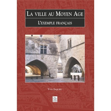 Ville au Moyen-Age (La) - L'exemple français
