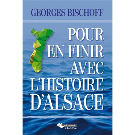 Pour en finir avec l'histoire d'Alsace