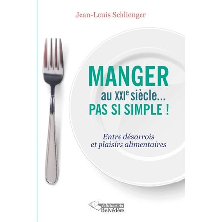 Manger au XXIe siècle pas si simple!