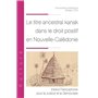 Le titre ancestral kanak dans le droit positif en Nouvelle-Calédonie