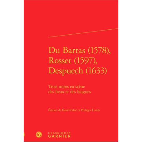Du Bartas (1578), Rosset (1597), Despuech (1633)