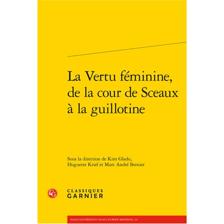 La Vertu féminine, de la cour de Sceaux à la guillotine