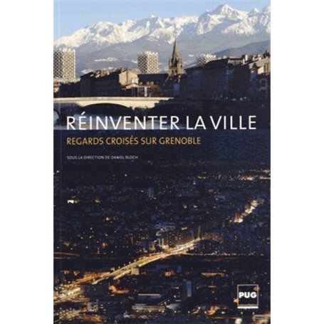 REINVENTER LA VILLE-REGARDS CROISES SUR GRENOBLE