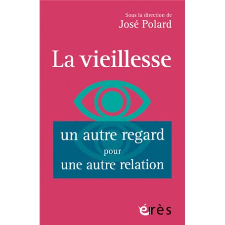 la vieillesse, un autre regard pour une autre relation