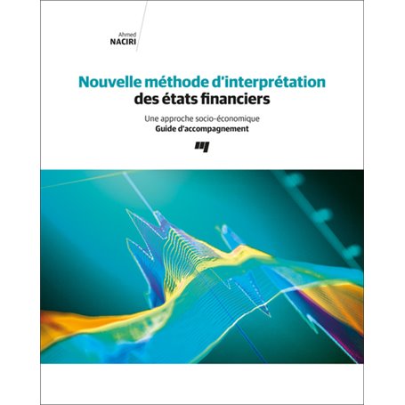 Nouvelle méthode d'interprétation des états financiers. Guide d'accompagnement