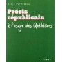 PRECIS REPUBLICAIN A L'USAGE DES QUEBECOIS