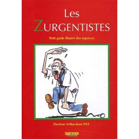 LES ZURGENTISTES - PETIT GUIDE ILLUSTRE DES URGENCES TOME 1
