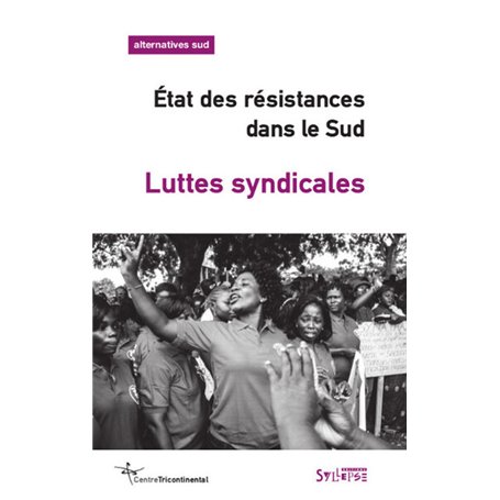 luttes syndicales etat des resistances dans le sud