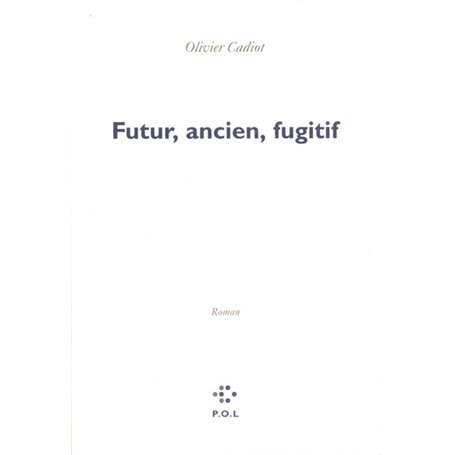 Futur, ancien, fugitif