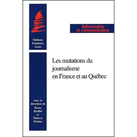 LES MUTATIONS DU JOURNALISME EN FRANCE ET AU QUÉBEC