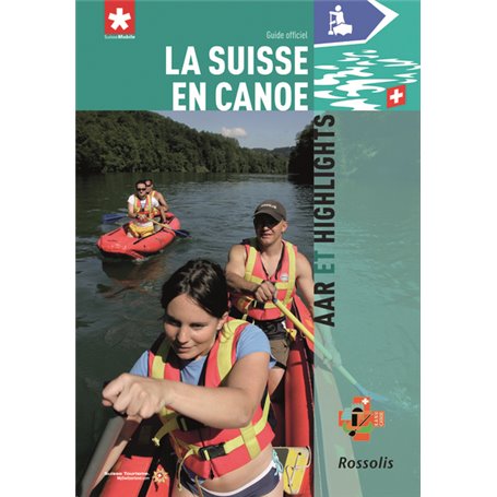 LA SUISSE EN CANOE AAR ET HIGHLIGHTS