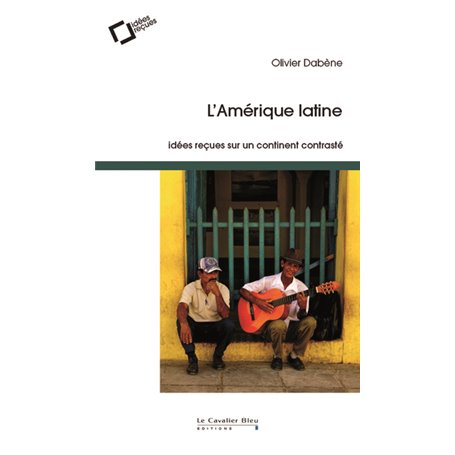 Amerique latine -idees recues sur un continent contraste (l)