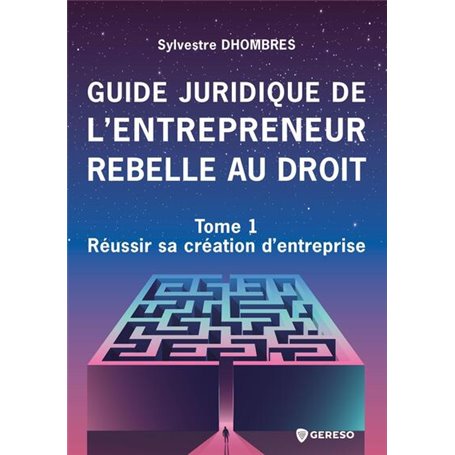 Guide juridique de l'entrepreneur rebelle au droit