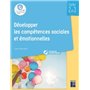 Développer les compétences sociales et émotionnelles Cycles 2 et 3