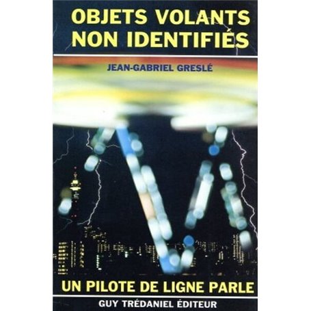 Les objets volents non identifiés - Un pilote de ligne parle