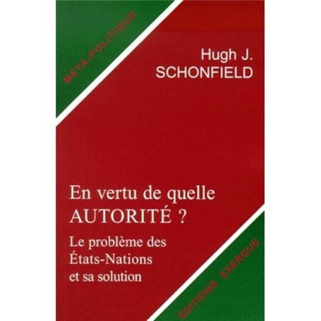 En vertu de quelle autorite ? - Le prolbème des Etats-Nations et sa solution