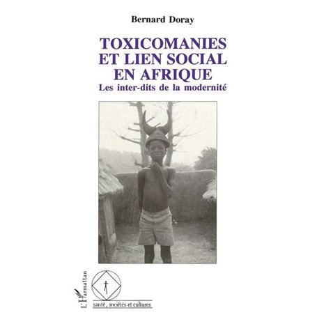 Toxicomanies et lien social en Afrique