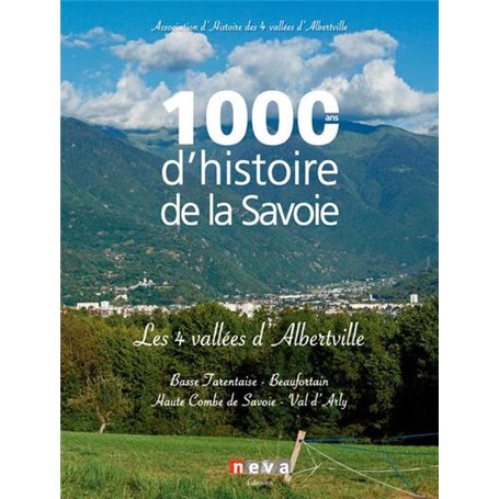1000 ans d'histoire de la Savoie - Les 4 vallées d'Alberville