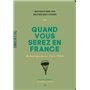 Quand vous serez en France