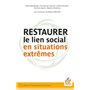 Restaurer le lien social en situations extrêmes