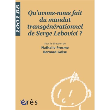 1001 BB 096 - Qu'avons-nous fait du mandat transgénérationnel de Serge Lebovici