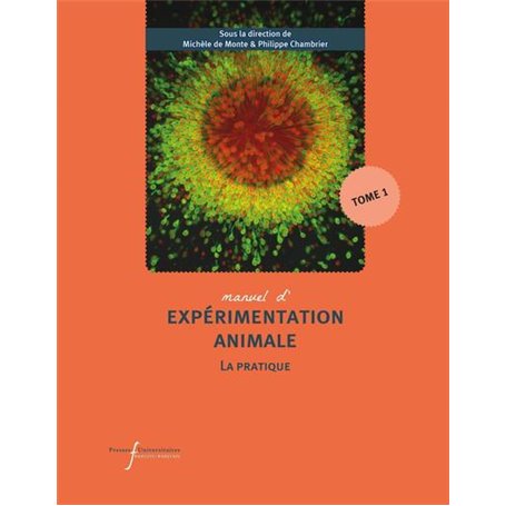 Manuel d'expérimentation animale - La pratique (Tome 1)