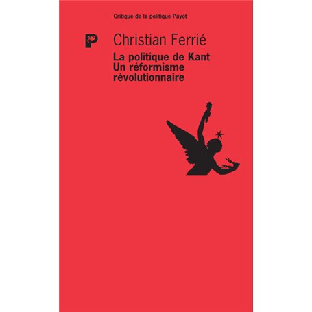 La politique de Kant. Un rformisme rvolutionnaire