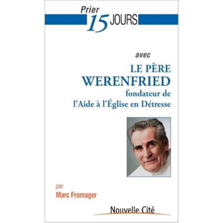 Prier 15 jours avec le Père Werenfried