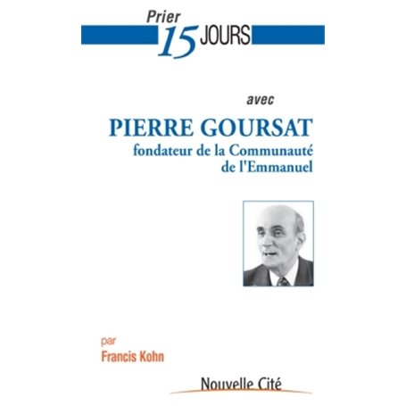 Prier 15 jours avec Pierre Goursat
