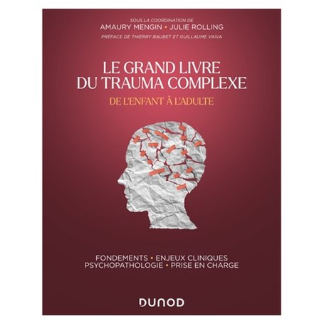 Le Grand Livre du trauma complexe - De l'enfant à l'adulte