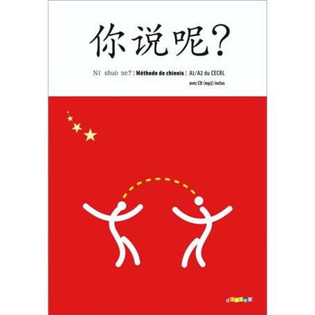 Ni shuo ne ?  Chinois A1/A2 - Livre élève + CD audio mp3