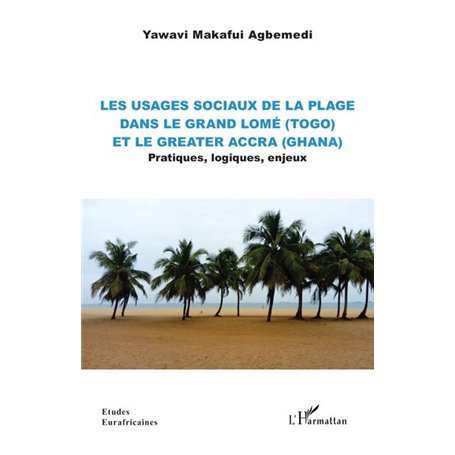 Les usages sociaux de la plage dans le Grand Lomé (Togo) et le Greater Accra (Ghana)