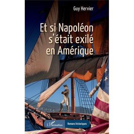 Et si Napoléon sétait exilé en Amérique