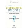 Qu'est-ce que l'homéopathie uniciste ? - Ce presque rien qui vous guérit