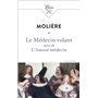 Le Médecin volant suivi de L'Amour médecin