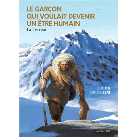 Le Garçon qui voulait devenir un Être Humain - La Trilogie