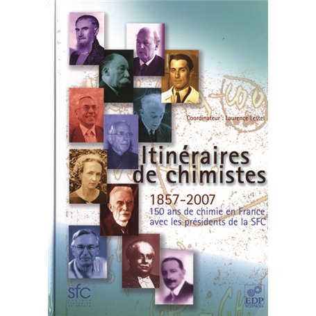 Itinéraires de chimistes 150 ans de chimie en France