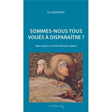 Sommes-nous tous voués à disparaître