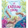 Le Caillou idéal