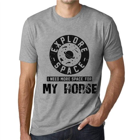 Homme Tee-Shirt Explorez l'espace J'Ai Besoin De Plus D'Espace pour Mon Cheval – Explore Space I Need More Space for My Horse –