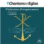 Chantons en Église - Pèlerins d'espérance