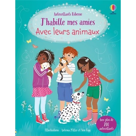 J'habille mes amies Avec leurs animaux - Dès 5 ans